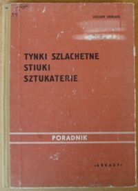 Zdjęcie nr 1 okładki Hermel Julian Tynki szlachetne. Stiuki. Sztukaterie.