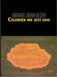 Miniatura okładki Heschel Abraham Joshua Człowiek nie jest sam.