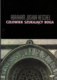 Miniatura okładki Heschel Abraham Joshua Człowiek szukający Boga.