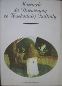 Miniatura okładki Heska-Kwaśniewicz Krystyna /opr./ Morcinek do Dziewczyny ze Wschodniej Ballady. Listy Morcinka do Janiny Gardzielewskiej.