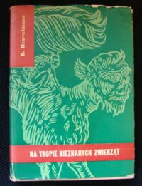 Miniatura okładki Heuvelmans Bernard Na tropie nieznanych zwierząt.