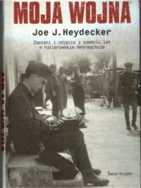 Miniatura okładki Heydecker Joe J. Moja wojna.