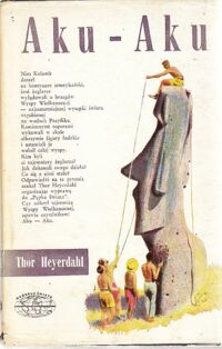 Zdjęcie nr 1 okładki Heyerdahl Thor Aku-Aku. Tajemnica Wyspy Wielkanocnej. /Naokoło Świata/