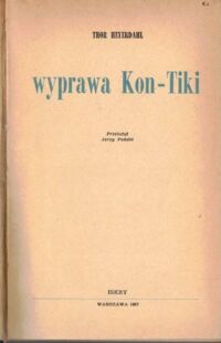 Zdjęcie nr 2 okładki Heyerdahl Thor Wyprawa Kon-Tiki. /Naokoło Świata/