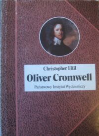 Miniatura okładki Hill Christopher Oliver Cromwell i Rewolucja Angielska. /Biografie Sławnych Ludzi/