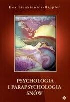 Miniatura okładki Hippler-Sienkiewicz Ewa Psychologia i parapsychologia snów. 
