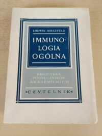 Miniatura okładki Hirszfeld Ludwik Immunologia ogólna.