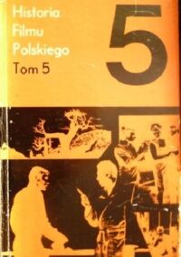 Miniatura okładki  Historia filmu polskiego. Tom V 1962 -1967.