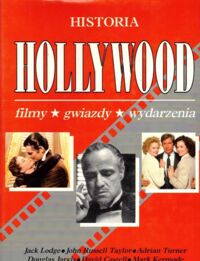 Zdjęcie nr 1 okładki  Historia Hollywood. Filmy, gwiazdy, wydarzenia.