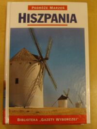 Miniatura okładki  Hiszpania. /Podróże Marzeń. Tom 16/