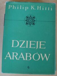 Miniatura okładki Hitti Philip K. Dzieje Arabów.