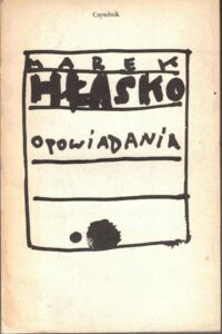 Miniatura okładki Hłasko Marek Opowiadania. /Utwory wybrane. Tom 1/