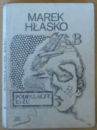 Miniatura okładki Hłasko Marek Podpalacze ryżu. (The rice burners). /Utwory wybrane 3/