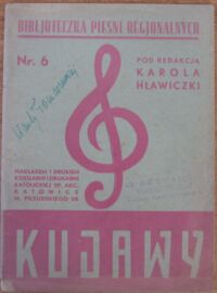 Miniatura okładki Hławiczka Karol /red./ Kujawy. Pieśni na 1, 2 lub 3 głosy ze zbiorów P.Idalji Puławskiej. /Biblioteczka Pieśni Regionalnych. Nr 6/