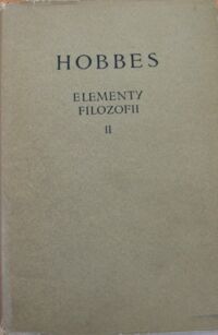 Zdjęcie nr 2 okładki Hobbes Tomasz Elementy filozofii. Tom I-II. /Biblioteka Klasyków Filozofii/