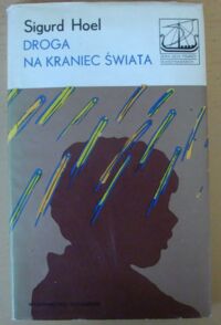 Miniatura okładki Hoel Sigurd Droga na kraniec świata. /Seria Dzieł Pisarzy Skandynawskich/