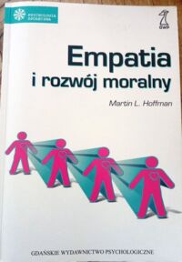Miniatura okładki Hoffman Martin L. Empatia i rozwój moralny. 