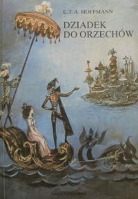 Miniatura okładki Hoffmann E.T.A. /ilustr. J. M. Szancer/ Dziadek do orzechów.  