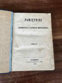 Zdjęcie nr 2 okładki Hoffmanowa Klementyna Pamiętniki Klementyny z Tańskich Hoffmanowey. Tom I-II. /Pisma Pośmiertne//