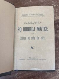 Zdjęcie nr 2 okładki Hoffmanowa, Klementyna z Tańskich  Pamiątka po dobrej matce, czyli ostatnie jej rady dla córki. 