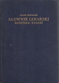 Zdjęcie nr 1 okładki Hofman Adam Słownik lekarski rosyjsko-polski.