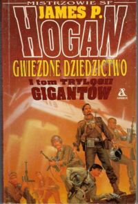 Miniatura okładki Hogan James P. Gwiezdne dziedzictwo. I tom Trylogii Gigantów. 