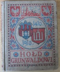 Miniatura okładki Hołd Grunwaldowi. Album pamiątkowe zebrane staraniem "Straży Polskiej".