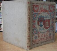 Zdjęcie nr 5 okładki  Hołd Grunwaldowi. Album pamiątkowe zebrane staraniem "Straży Polskiej".