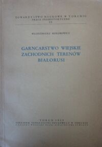 Miniatura okładki Hołubowicz Włodzimierz Garncarstwo wiejskie zachodnich terenów Białorusi.