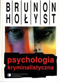 Zdjęcie nr 1 okładki Hołyst Brunon Psychologia kryminalistyczna.