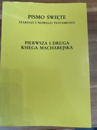 Miniatura okładki Homerski Józef ks. //tłum., wstęp i komentarz/ Pierwsza i druga Księga Machabejska. /Biblia Lubelska/