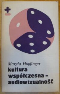 Zdjęcie nr 1 okładki Hopfinger Maryla Kultura współczesna - audiowizualność.