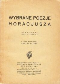 Zdjęcie nr 1 okładki Horacjusz Flaccus /oprac. J. Starowicz/ Wybrane poezje Horacjusza. Część pierwsza. Satyry i listy.