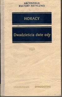 Miniatura okładki Horacy /przeł. A. Ważyk/ Dwadzieścia dwie ody. /Arcydzieła Kultury Antycznej/