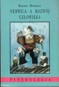 Zdjęcie nr 1 okładki Horney Karen Nerwica a rozwój człowieka. Trudna droga do samorealizacji. /Psychologia/