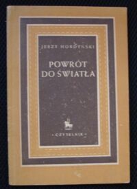 Miniatura okładki Horodyński Jerzy Powrót do światła.