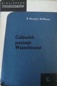 Miniatura okładki Horsky Z., Plavec M. Człowiek poznaje Wszechświat. /Biblioteka Problemów. Tom sto drugi/