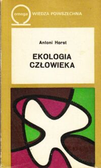 Miniatura okładki Horst Antoni Ekologia człowieka. /291/