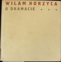Zdjęcie nr 1 okładki Horzyca Wilam O dramacie.