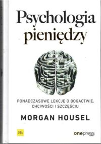 Miniatura okładki Housel Morgan Psychologia pieniędzy.