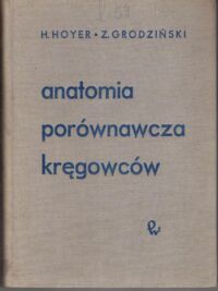 Miniatura okładki Hoyer H., Grodziński Z. Anatomia porównawcza kręgowców.