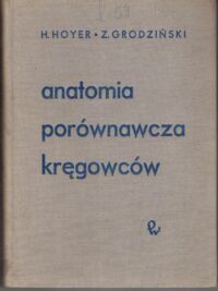 Zdjęcie nr 1 okładki Hoyer H., Grodziński Z. Anatomia porównawcza kręgowców.