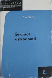 Zdjęcie nr 1 okładki Hoyle  Fred Granice astronomii. /Biblioteka Problemów. Tom 112/