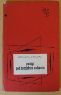 Miniatura okładki Hrabal Bohumil /ilustr. Tomaszewski Henryk/ Pociągi pod specjalnym nadzorem. /Jednorożec/