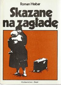 Zdjęcie nr 1 okładki Hrabar Roman Skazane na zagładę. Praca niewolnicza kobiet polskich w III Rzeszy i los ich dzieci.