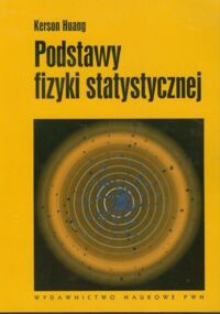 Zdjęcie nr 1 okładki Huang Kerson Podstawy fizyki statystycznej. 