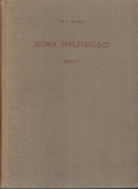 Zdjęcie nr 2 okładki Huber M.T. Teoria sprężystości. Część I-II.