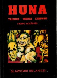 Miniatura okładki Hulanicki Sławomir Huna. Tajemna wiedza Kahunów. /Biblioteka Wschodu/