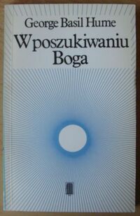 Miniatura okładki Hume George Basil W poszukiwaniu Boga.