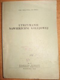 Zdjęcie nr 1 okładki Hummel Bogumił Utrzymanie nawierzchni kolejowej.